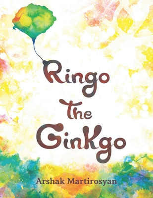 Coperta cărții 'Ringo the Ginkgo - Arshak Martirosyan'