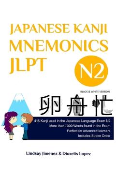 Poza produsului Japanese Kanji Mnemonics Jlpt N2: 415 Kanji Found in the Japanese Language Exam N2 - Lindsay Jimenez