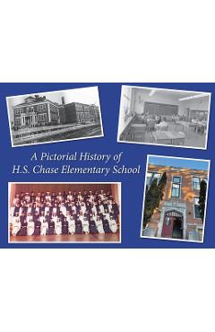 Coperta cărții 'A Pictorial History Of H.S. Chase Elementary School - Michael Griffin'