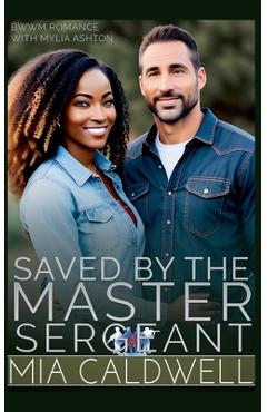Coperta cărții 'Saved By The Master Sergeant - Mia Caldwell'