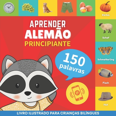 Aprender alemão - 150 palavras com pronúncias - Principiante: Livro ilustrado para crianças bilíngues - Gnb