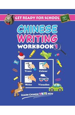 Coperta cărții 'Get Ready For School Chinese Writing Workbook 1: Trace, Colour, Write, Visualise (Age 6+) - W. Q. Blosh'