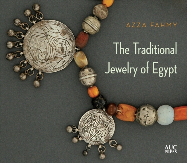 The Traditional Jewelry of Egypt - Azza Fahmy