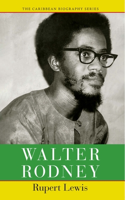 Walter Rodney - Rupert Lewis