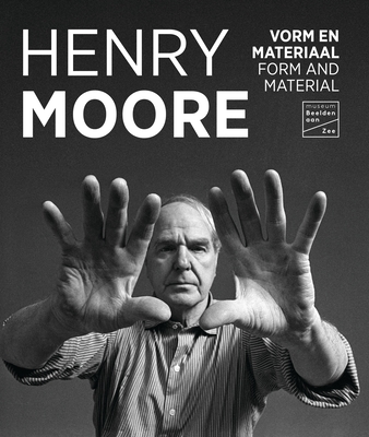 Henry Moore: Form and Material - Waanders Publishers