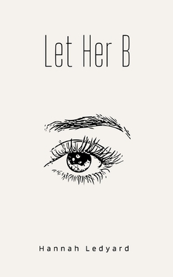 Let Her B - Hannah Ledyard