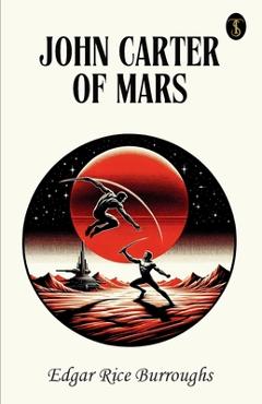 Coperta cărții 'John Carter Of Mars - Edgar Rice Burroughs'
