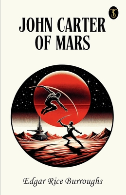Coperta cărții 'John Carter Of Mars - Edgar Rice Burroughs'