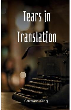 Coperta cărții 'Tears in Translation - Carmen King'