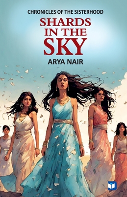 Shards in the Sky - Arya Nair