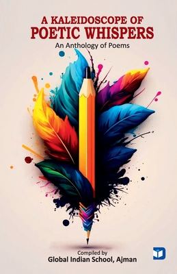 A Kaleidoscope of Poetic Wihspers - Global Indian School Ajman