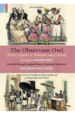 Poza produsului The Observant Owl: Hutom's Vignettes of Nineteenth-century Calcutta - Swarup Ray