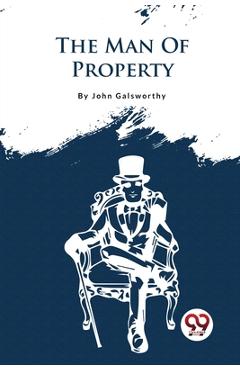 Coperta cărții 'The Forsyte Saga, Volume I.: The Man Of Property - John Galsworthy'