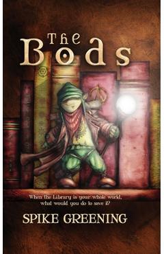 Coperta cărții 'The Bods - Spike Greening'