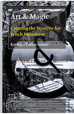 Coperta cărții 'Art & Magic: Curating the Western Art Witch Movement - Kathryn Turley-sonne'