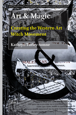 Art & Magic: Curating the Western Art Witch Movement - Kathryn Turley-sonne