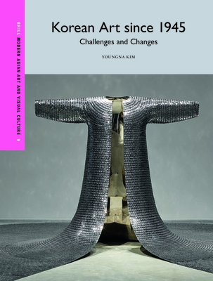Korean Art Since 1945: Challenges and Changes - Youngna Kim