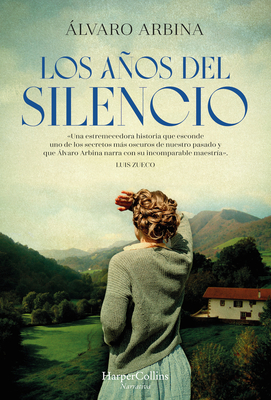 Los Aos del Silencio (the Years of Silence - Spanish Edition) - lvaro Arbina