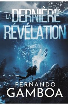 Coperta cărții 'La Dernière Révélation: Les aventures d'Ulysse Vidal 3 - Fernando Gamboa'