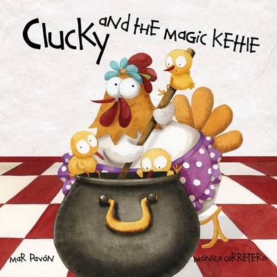 Clucky and the Magic Kettle - Mar Pavón