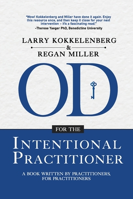 OD for the Intentional Practitioner - Larry Kokkelenberg