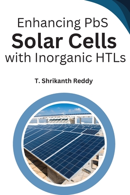 Enhancing PbS Solar Cells with Inorganic HTLs - Shrikanth T. Reddy