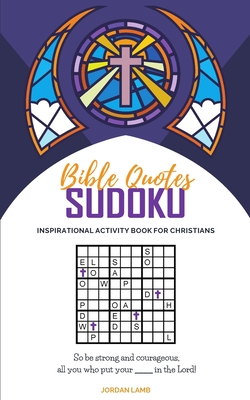 Bible Quotes Sudoku: Inspirational Activity Book For Christians - Jordan Lamb