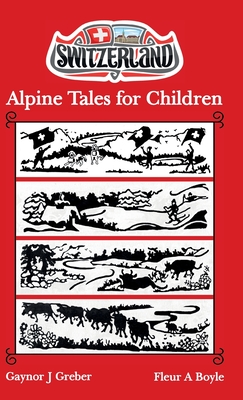 Alpine Tales for Children: Book 1 - Gaynor J. Greber