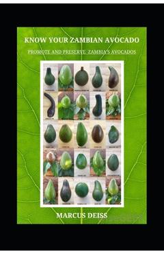 Coperta cărții 'Know Your Zambian Avocados: Promote and Preserve Zambia's Regional Crop - Marcus Deiss'