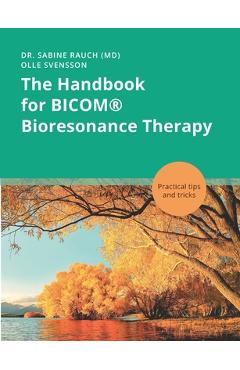 Coperta cărții 'The Handbook for BICOM(R) Bioresonance Therapy: Practical tips and tricks - Sabine Rauch'