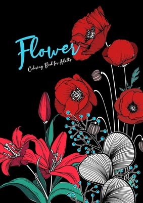 Coperta cărții 'Flowers Coloring Book for Adults: Flowers Coloring Book for Adults Zentangle Flowers Zentangle Coloring Book for adults'