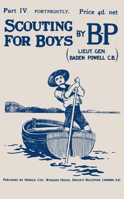 Scouting For Boys: Part IV of the Original 1908 Edition - Lieut -general R. S. S. Baden-powell
