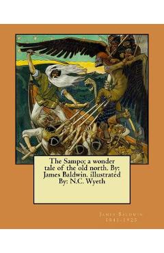 Coperta cărții 'The Sampo; a wonder tale of the old north. By: James Baldwin. illustrated By: N.C. Wyeth - N. C. Wyeth'