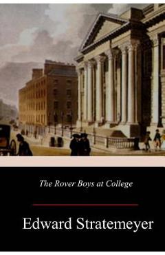 Coperta cărții 'The Rover Boys at College - Edward Stratemeyer'