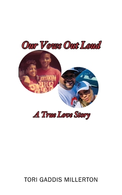 Our Vows Out Loud: A True Love Story - Tori Gaddis Millerton