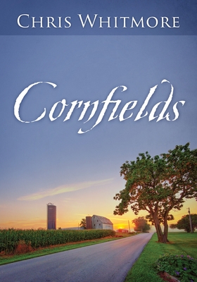 Cornfields - Chris Whitmore