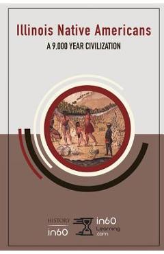 Coperta cărții 'Illinois Native Americans: A 9,000 Year Civilization - In60learning'