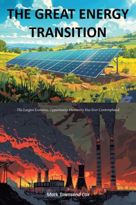 The Great Energy Transition - Mark Townsend Cox