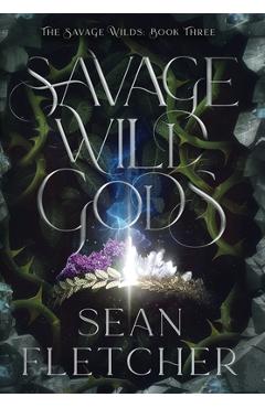 Coperta cărții 'Savage Wild Gods (The Savage Wilds Book 3) - Sean Fletcher'