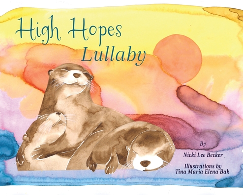 High Hopes Lullaby - Nicki Lee Becker