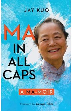 Coperta cărții 'Ma in All Caps - Jay Kuo'