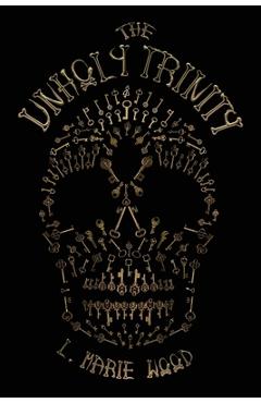 Coperta cărții 'The Unholy Trinity - L. Marie Wood'