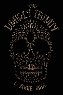 Coperta cărții 'The Unholy Trinity - L. Marie Wood'