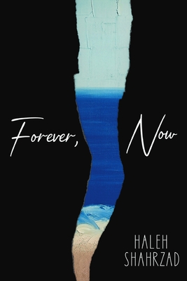 Forever, Now - Haleh Shahrzad