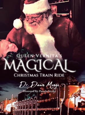 Queen Vernita's Magical Christmas Train Ride - Dr Dawn Menge