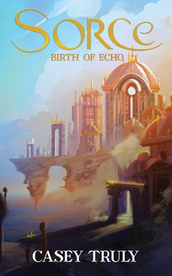 Sorce: Birth of Echo - Casey Truly