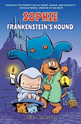 Sophie: Frankenstein's Hound: A Graphic Novel, Vol.2 - Brian Anderson
