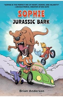 Coperta cărții 'Sophie: Jurassic Bark: A Graphic Novel, Vol.1 - Brian Anderson'