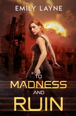 To Madness and Ruin - Emily Layne