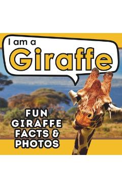 Coperta cărții 'I am a Giraffe: A Children's Book with Fun and Educational Animal Facts with Real Photos! - Active Brains'